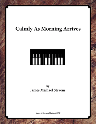 Calmly As Morning Arrives - Piano Solo