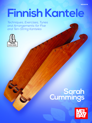 Finnish Kantele Techniques, Exercises, Tunes and Arrangements for Five and Ten-String Kanteles