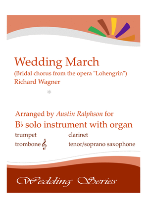 Book cover for Wedding March (Bridal Chorus from 'Lohengrin': Here Comes The Bride) - solo in B flat with organ
