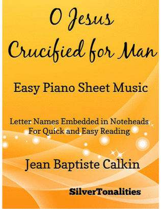 O Jesus Crucified for Man Easy Piano Sheet Music