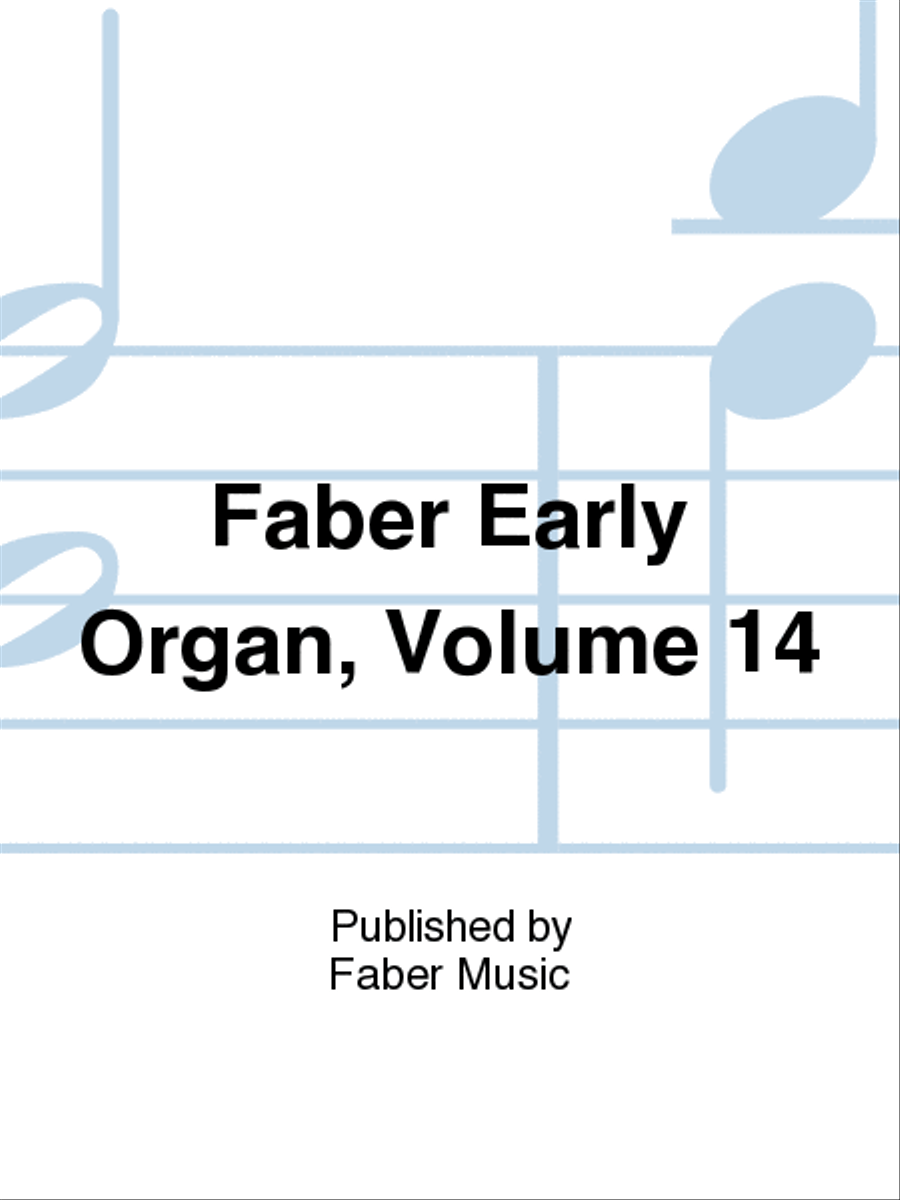 Faber Early Organ, Volume 14 Organ scores gallery preview page 1