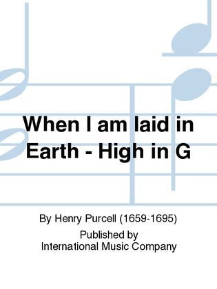 Book cover for When I Am Laid In Earth: - High In G