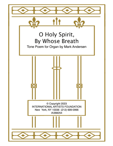 O Holy Spirit, By Whose Breath tone poem for organ by Mark Andersen