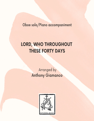 Book cover for LORD, WHO THROUGHOUT THESE FORTY DAYS - oboe and piano