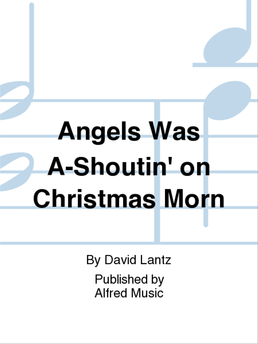 Angels Was A-Shoutin' on Christmas Morn 3-Part scores gallery preview page 1