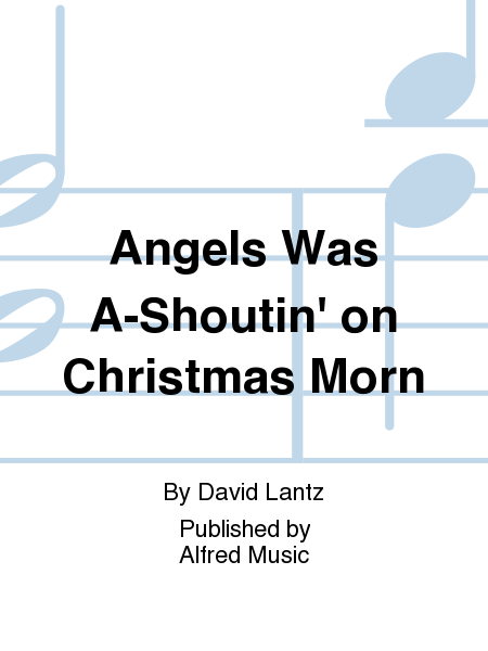 Angels Was A-Shoutin' on Christmas Morn image number null