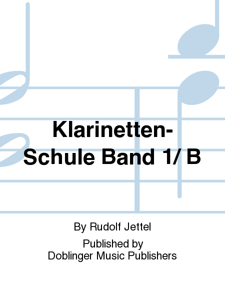 Klarinetten-Schule Band 1/ B