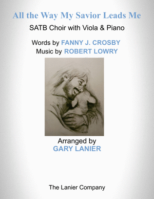 Book cover for ALL THE WAY MY SAVIOR LEADS ME (SATB Choir with Viola & Piano - Octavo plus Viola & Choir Part inclu