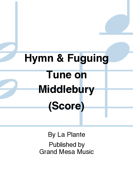 Hymn & Fuguing Tune on Middlebury (Score)