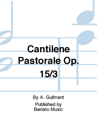 Cantilene Pastorale Op. 15/3