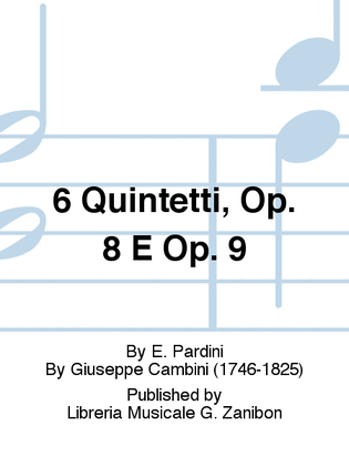 6 Quintetti, Op. 8 E Op. 9