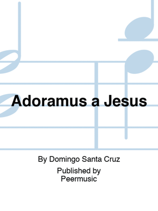 Adoramus a Jesus