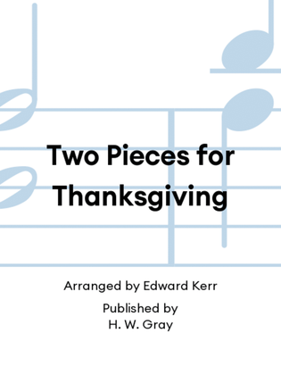 Two Pieces for Thanksgiving