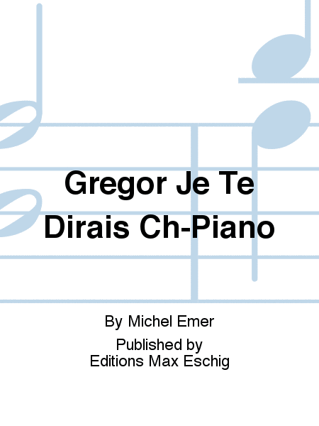 Gregor Je Te Dirais Ch-Piano