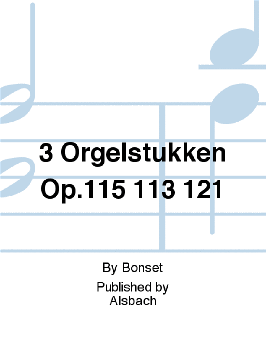 3 Orgelstukken Op.115 113 121 Organ scores gallery preview page 1