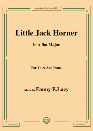 Fanny E.Lacy-Little Jack Horner,in A flat Major,for Voice and Piano