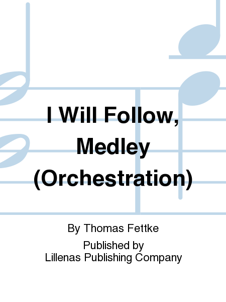 I Will Follow, Medley (Orchestration)