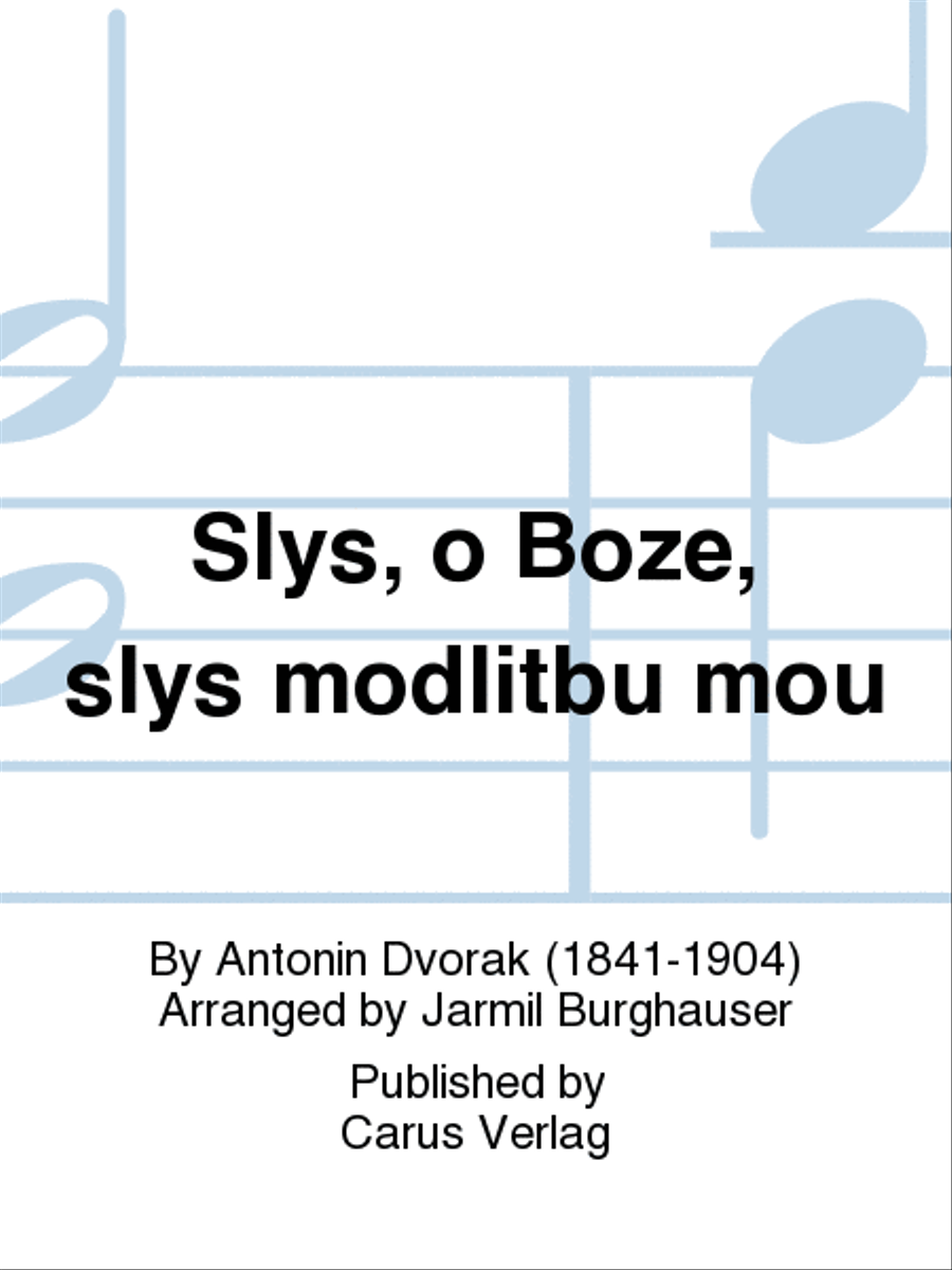 Slys, o Boze, slys modlitbu mou (Herr, mein Gott, erhor gnadig mein Fleh'n) by Antonin Dvorak 4-Part - Sheet Music