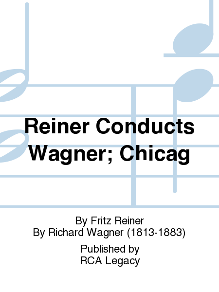 Reiner Conducts Wagner; Chicag