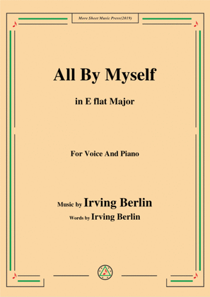 Book cover for Irving Berlin-All By Myself,in E flat Major,for Voice and Piano