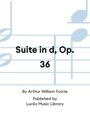 Suite in d, Op. 36