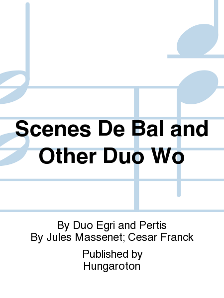 Scenes De Bal and Other Duo Wo
