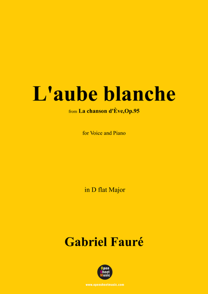 G. Fauré-L'aube blanche,in D flat Major,Op.95 No.5