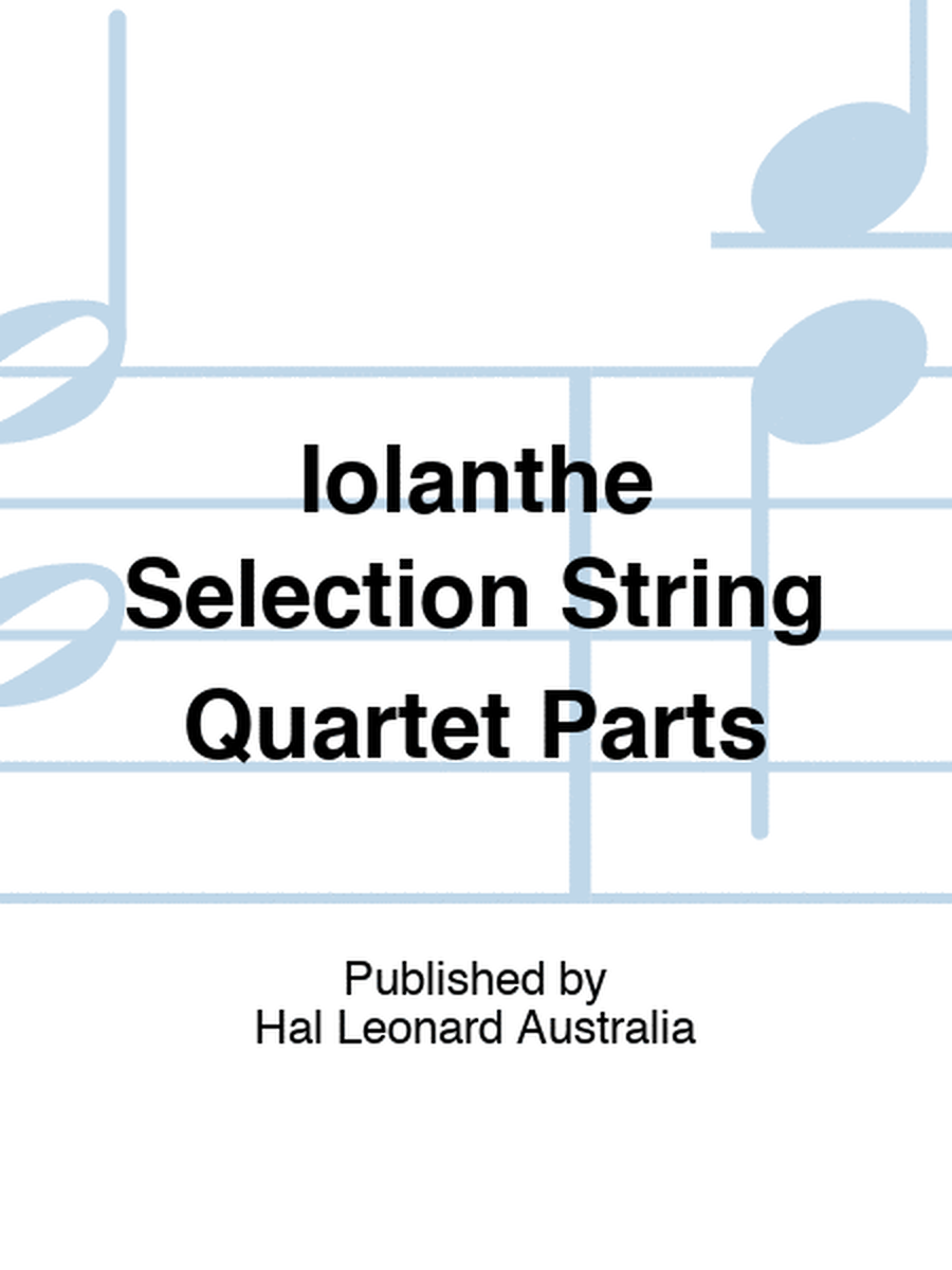 Iolanthe Selection String Quartet Parts