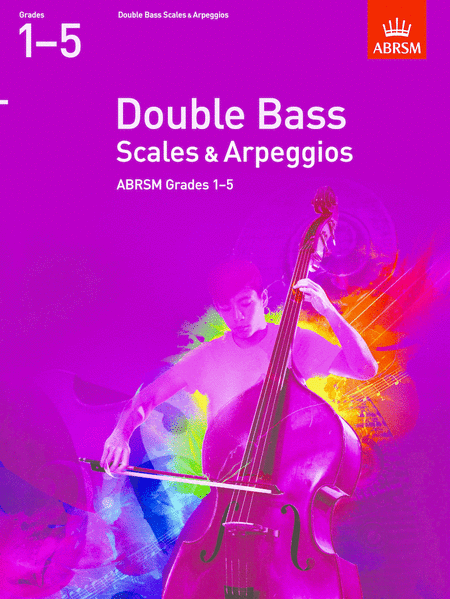 Double Bass Scales and Arpeggios from 2012, Grades 1-5