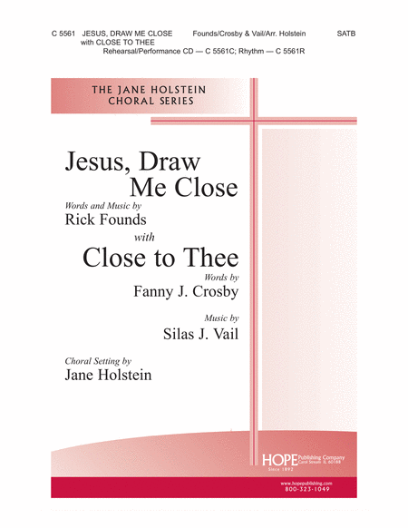 Jesus, Draw Me Close With Close to Thee
