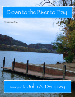 Book cover for Down to the River to Pray (Trombone Trio)