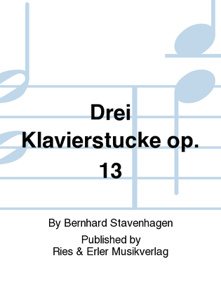 Drei Klavierstucke Op. 13