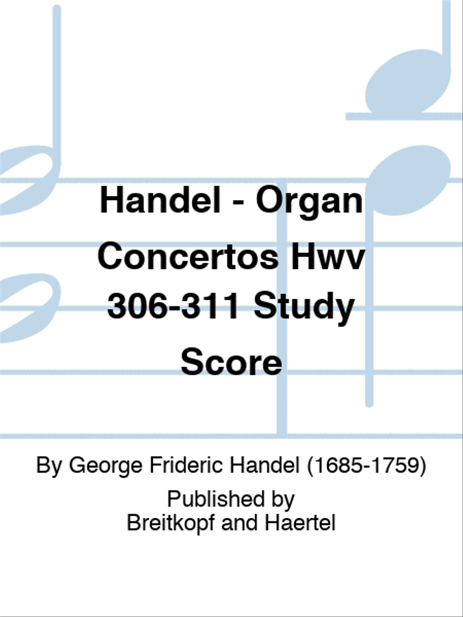 Handel - Organ Concertos Hwv 306-311 Study Score Full Orchestra scores gallery preview page 1
