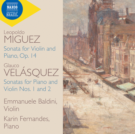 Miguez: Sonata for Violin & Piano, Op. 14; Velasquez: Sonatas for Piano & Violin Nos. 1 & 2