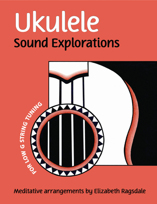 Ukulele Sound Explorations for Low G String Tuning
