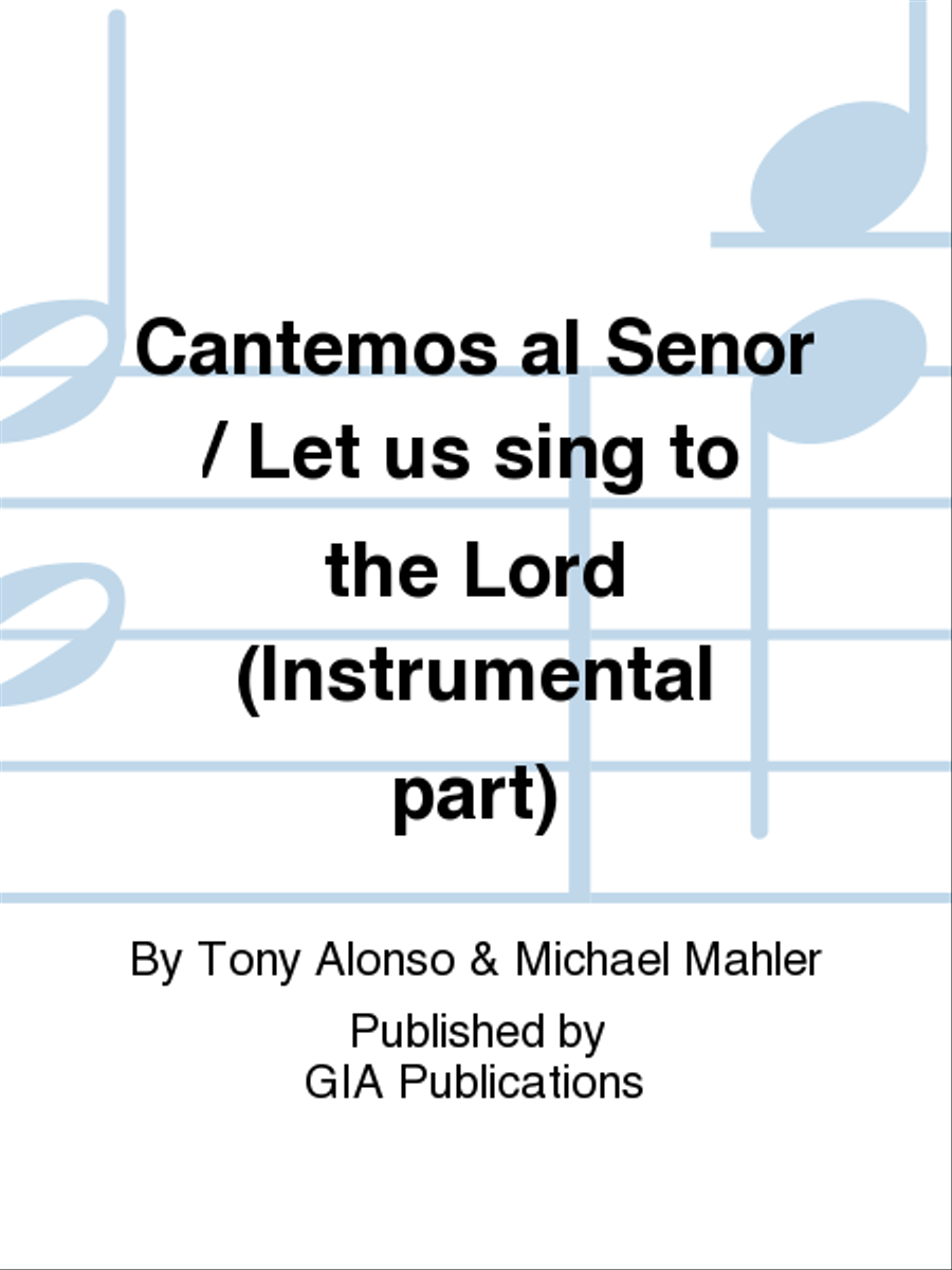 Cantemos al Senor / Let Us Sing to the Lord - Instrument edition