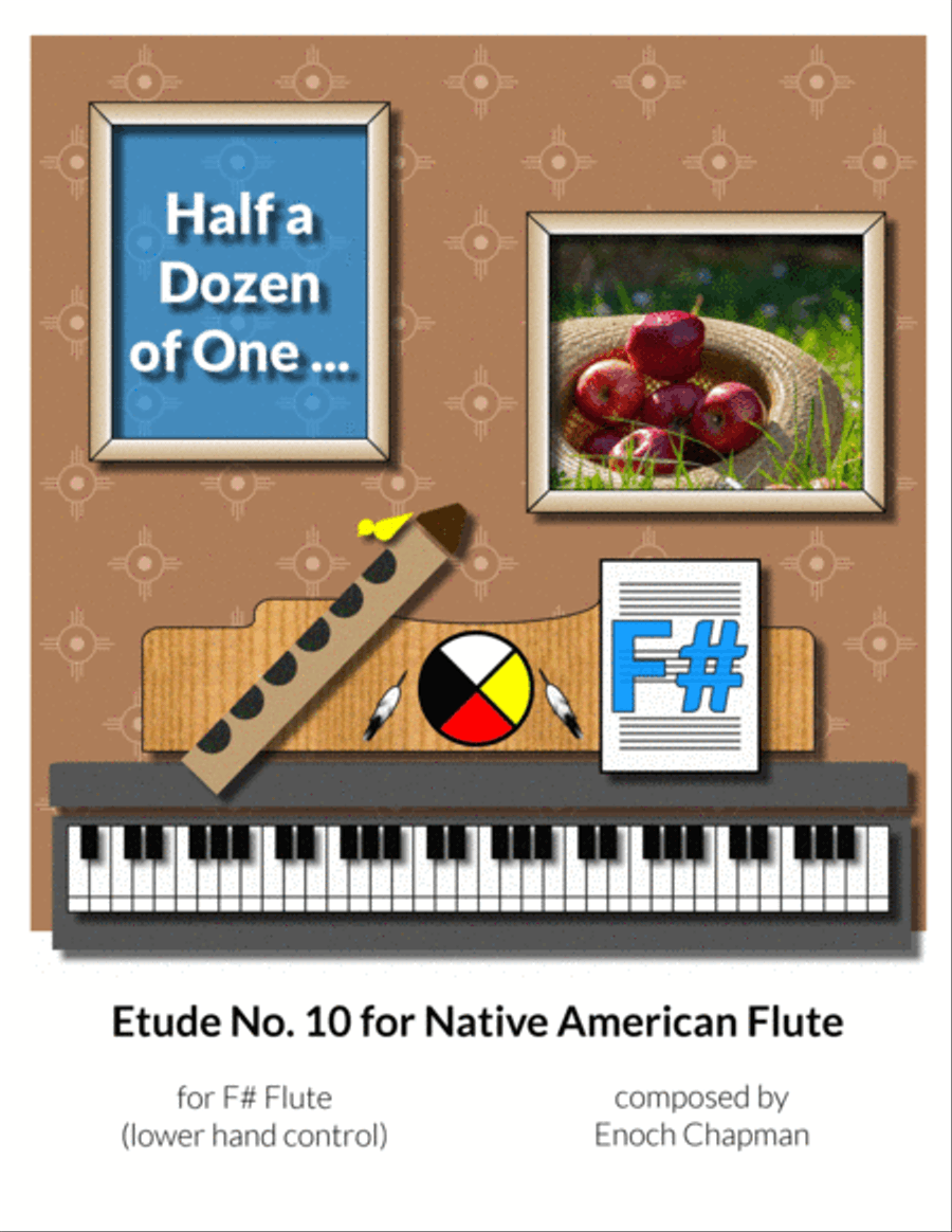 Etude No. 10 for "F#" Flute - Half a Dozen of One