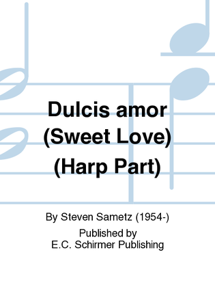 Amo!: 2. Dulcis amor (Sweet Love) (Harp Part)