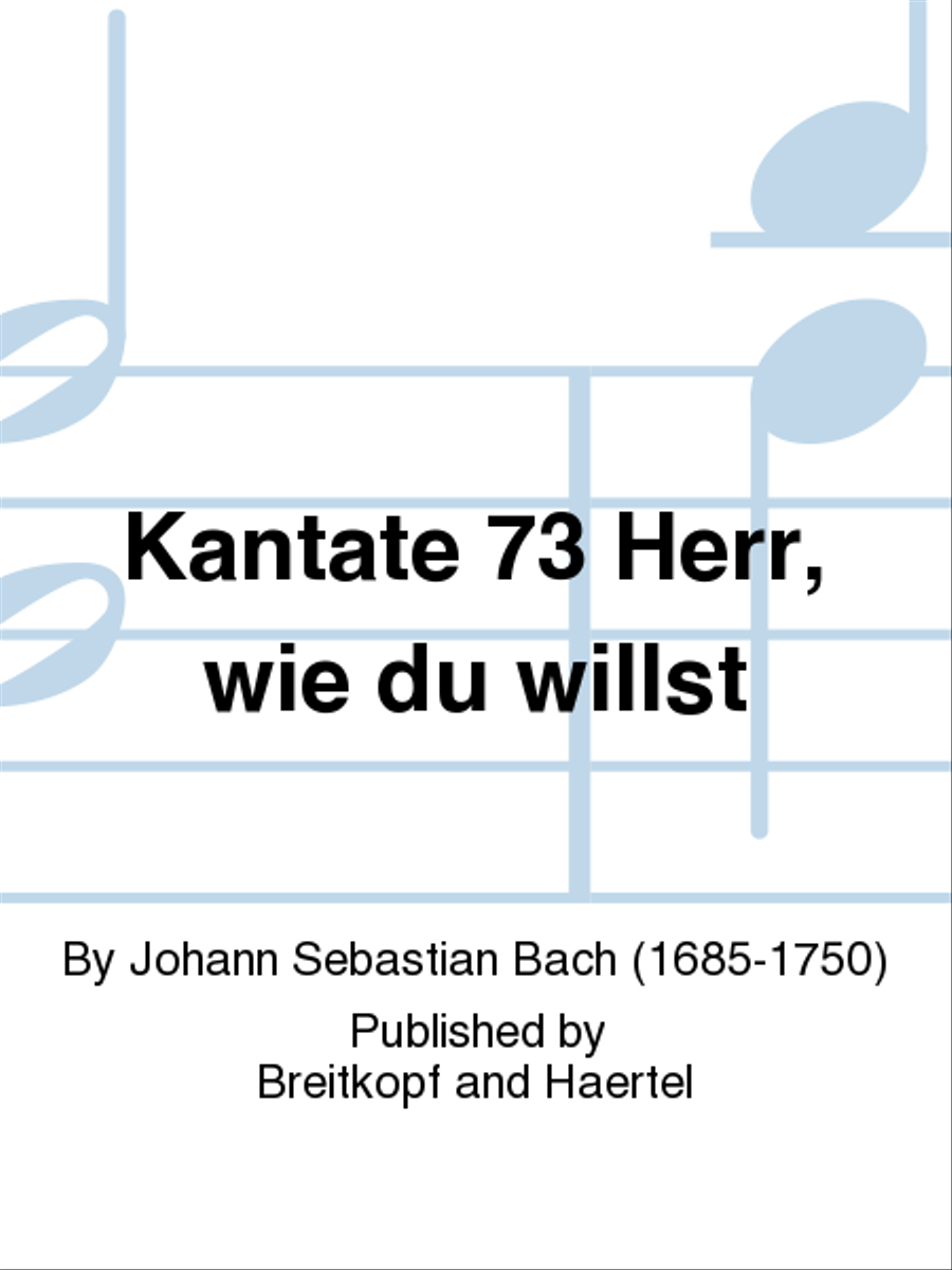 Cantata BWV 73 “Lord, as Thou wilt, do unto me”