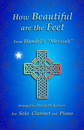 Book cover for How Beautiful are the Feet, (from the Messiah), by Handel, for Solo Clarinet and Piano