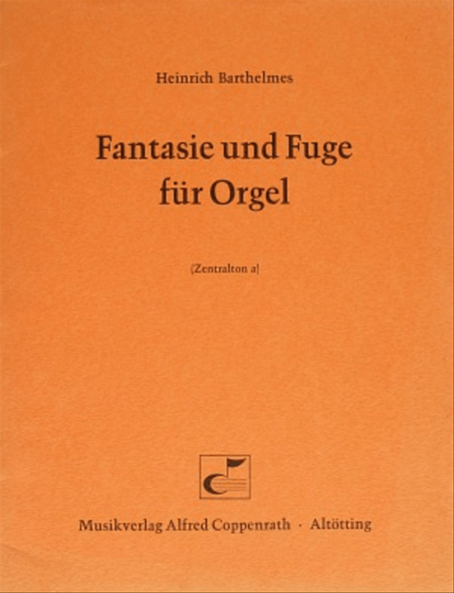 Fantasie und Fuge fur Orgel
