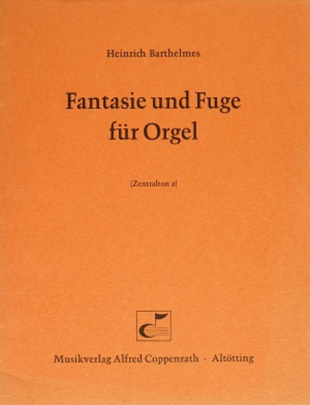Fantasie und Fuge fur Orgel