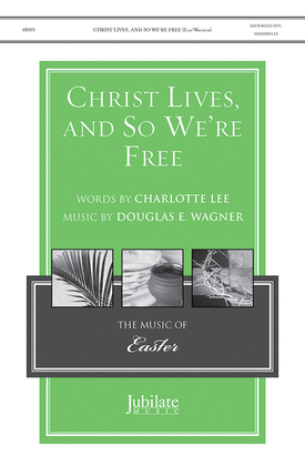 Christ Lives, and So We're Free