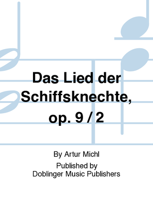 Lied der Schiffsknechte, Das, op. 9 / 2