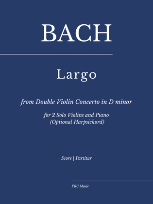 Book cover for J. S. Bach: Largo from Double Violin Concerto in D minor (for 2 violins and Piano Accompaniment)