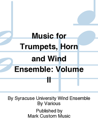 Book cover for Music for Trumpets, Horn and Wind Ensemble: Volume II