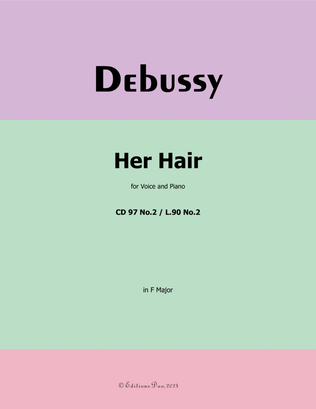 Her Hair, by Debussy, CD 97 No.2, in F Major