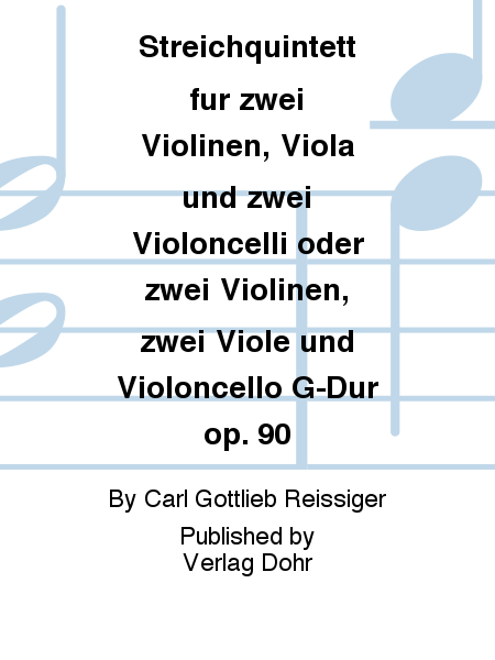 Streichquintett für zwei Violinen, Viola und zwei Violoncelli oder zwei Violinen, zwei Viole und Violoncello G-Dur op. 90 (1833)