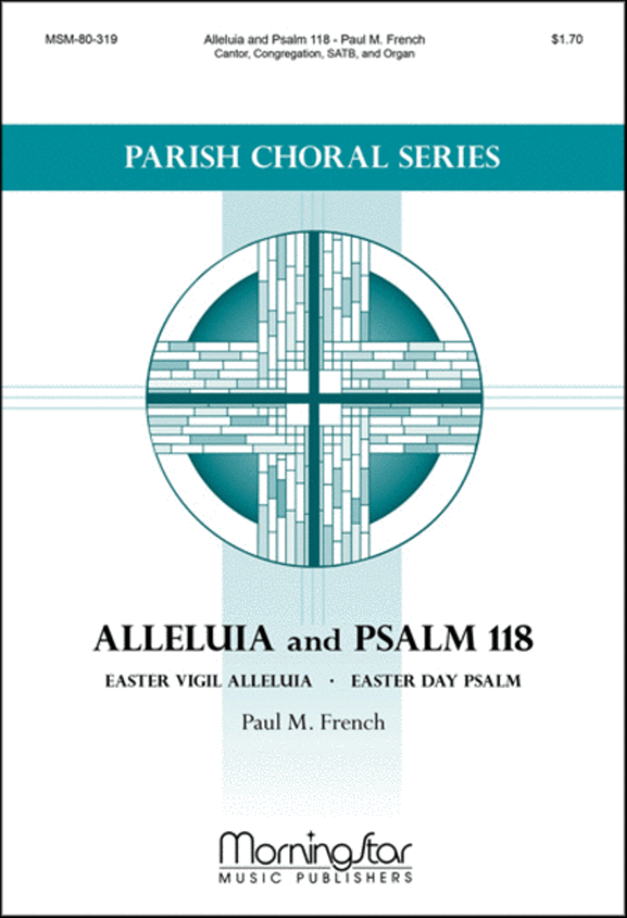 Alleluia and Psalm 118 (Easter Vigil Alleluia and Easter Day Psalm)