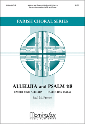 Alleluia and Psalm 118 (Easter Vigil Alleluia & Easter Day Psalm)